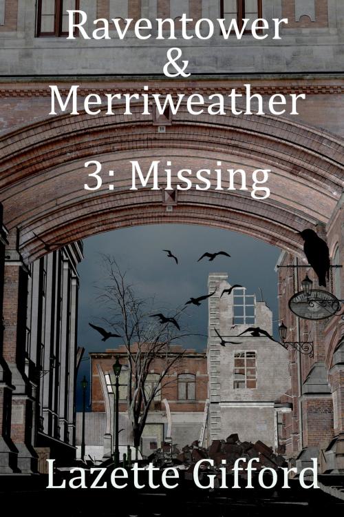 Cover of the book Raventower & Merriweather 3: Missing by Lazette Gifford, A Conspiracy of Authors