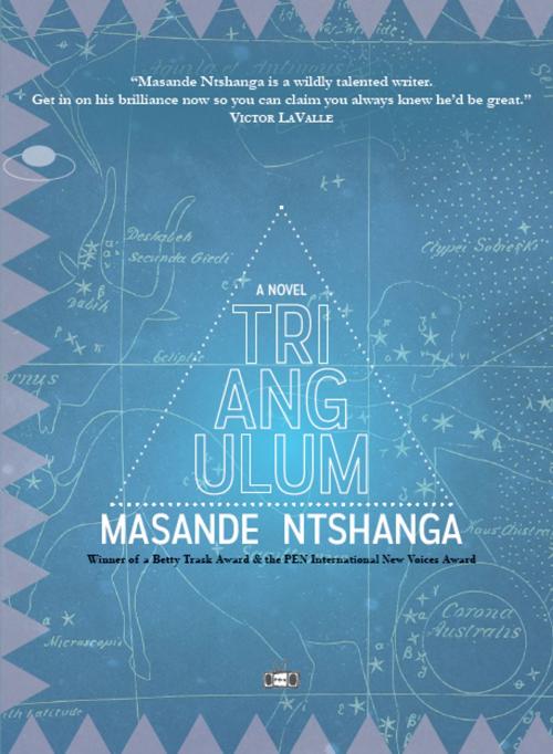 Cover of the book Triangulum by Masande Ntshanga, Two Dollar Radio