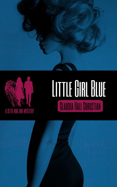 Cover of the book Little Girl Blue, a Seth and Ava Mystery by Claudia Hall Christian, Cook Street Publishing cookstreetpublishing@gmail.com