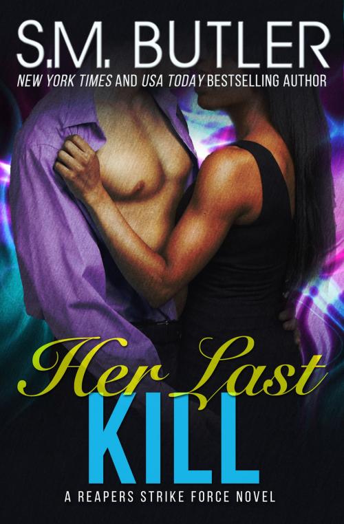 Cover of the book Her Last Kill by S.M. Butler, Soaring Phoenix Press