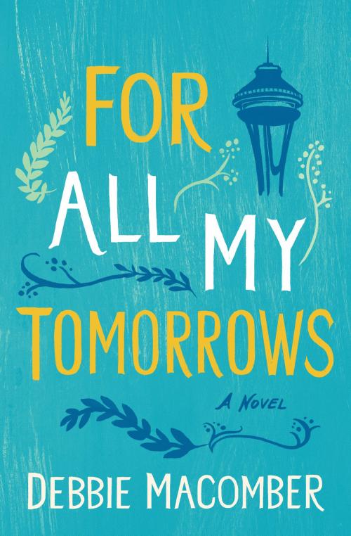 Cover of the book For All My Tomorrows by Debbie Macomber, Random House Publishing Group