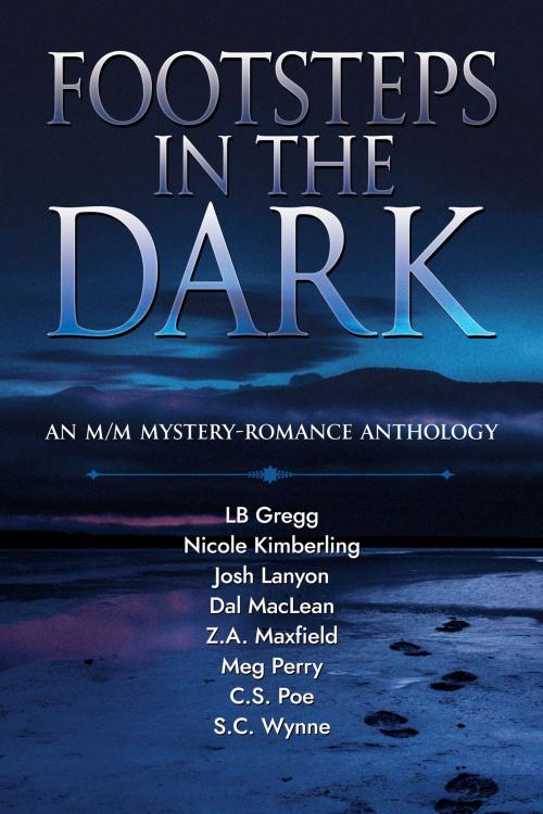 Cover of the book Footsteps in the Dark by Josh Lanyon, Nicole Kimberling, C.S. Poe, L.B. Gregg, Meg Perry, S.C. Wynne, Z.A. Maxfield, Dal MacLean, JustJoshin Publishing, Inc.