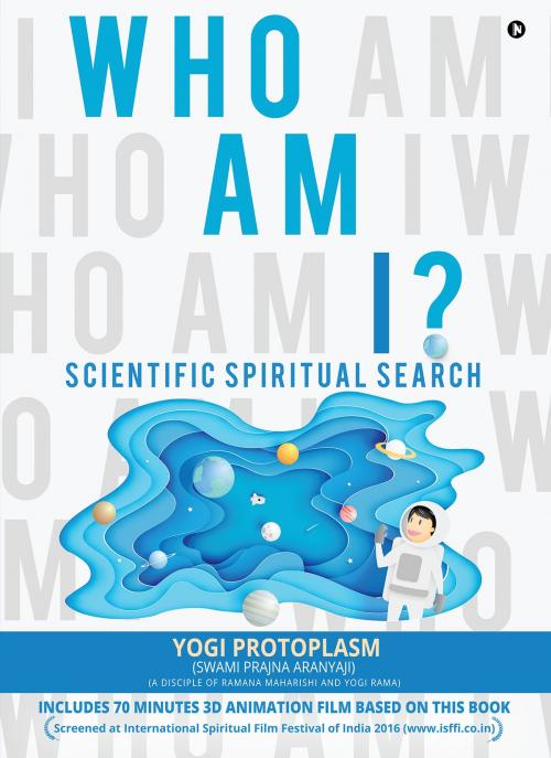 Cover of the book Who Am I ? by Swami Prajna Aranyaji (Yogi Protoplasm), Notion Press