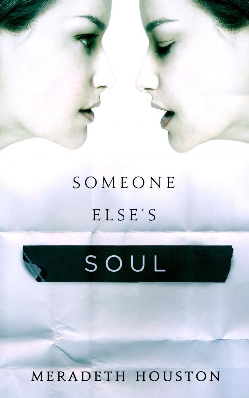 Cover of the book Someone Else's Soul by Meradeth Houston, Bleeding Ink Publishing