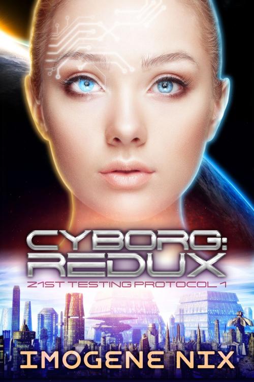 Cover of the book Cyborg: Redux by Imogene Nix, Beachwalk Press, Inc.