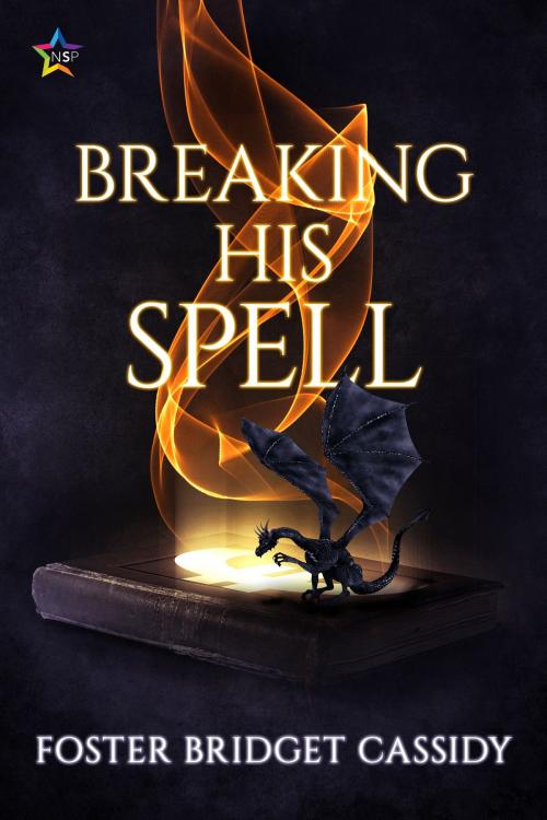 Cover of the book Breaking His Spell by Foster Bridget Cassidy, Nine Star Press