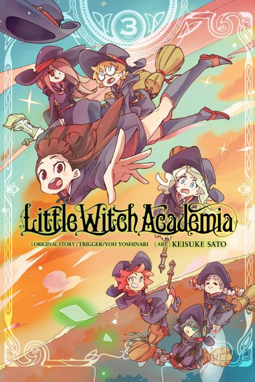 Cover of the book Little Witch Academia, Vol. 3 (manga) by Yoh Yoshinari, Keisuke Sato, TRIGGER, Yen Press