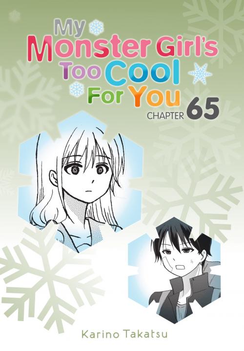 Cover of the book My Monster Girl's Too Cool for You, Chapter 65 by Karino Takatsu, Yen Press