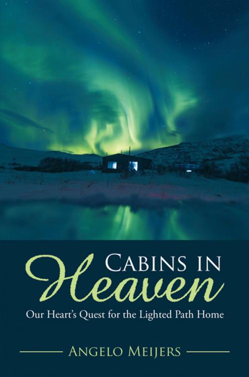 Cover of the book Cabins in Heaven by Angelo Meijers, Balboa Press