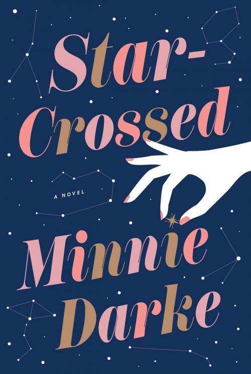 Cover of the book Star-Crossed by Minnie Darke, Crown/Archetype