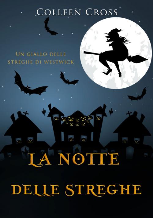 Cover of the book La notte delle streghe by Colleen Cross, Slice Publishing