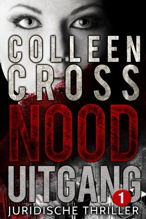 Cover of the book Nooduitgang - deel 1 by Colleen Cross, Slice Publishing
