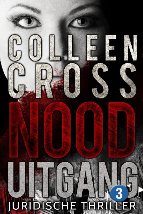 Cover of the book Nooduitgang - deel 3 by Colleen Cross, Slice Publishing