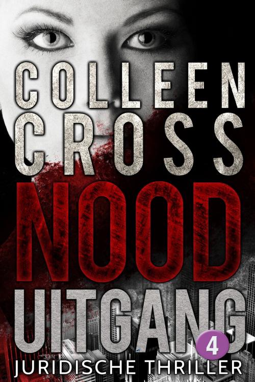 Cover of the book Nooduitgang - deel 4 by Colleen Cross, Slice Publishing