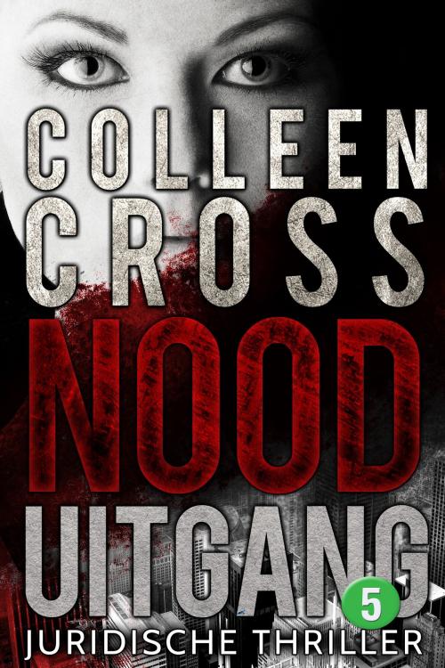 Cover of the book Nooduitgang - deel 5 by Colleen Cross, Slice Publishing