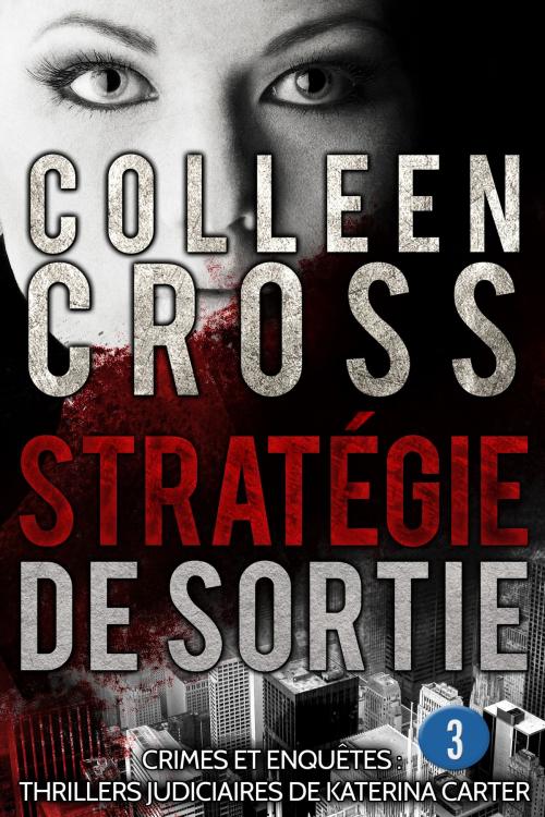 Cover of the book Stratégie de sortie épisode 3 by Colleen Cross, Slice Publishing