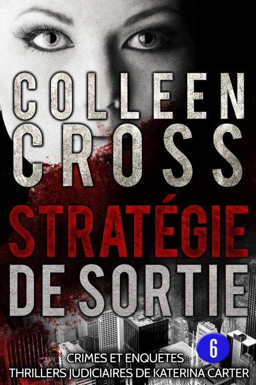 Cover of the book Stratégie de sortie épisode 6 by Colleen Cross, Slice
