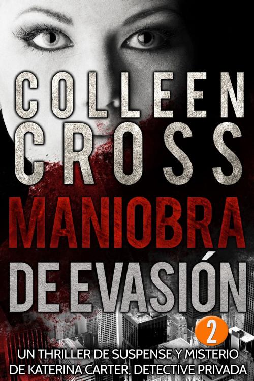 Cover of the book Maniobra de evasión - Episodio 2 by Colleen Cross, Slice Thrillers