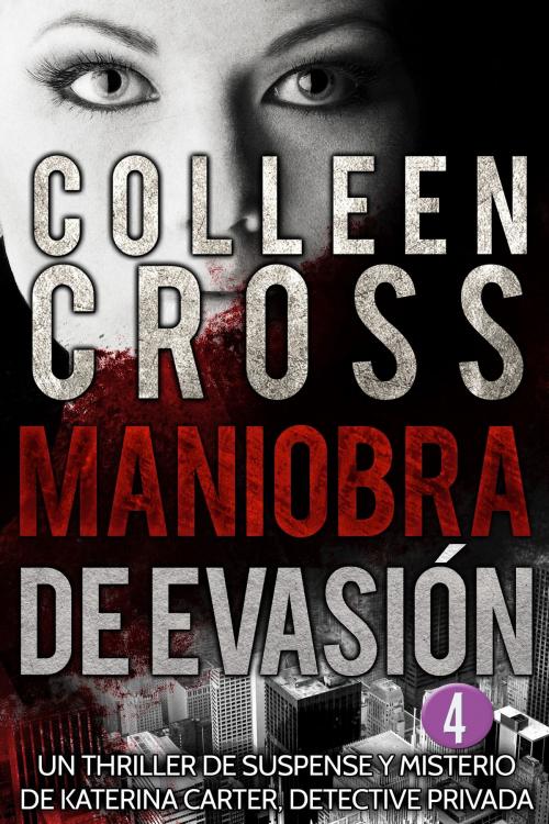 Cover of the book Maniobra de evasión - Episodio 4 by Colleen Cross, Slice Thrillers