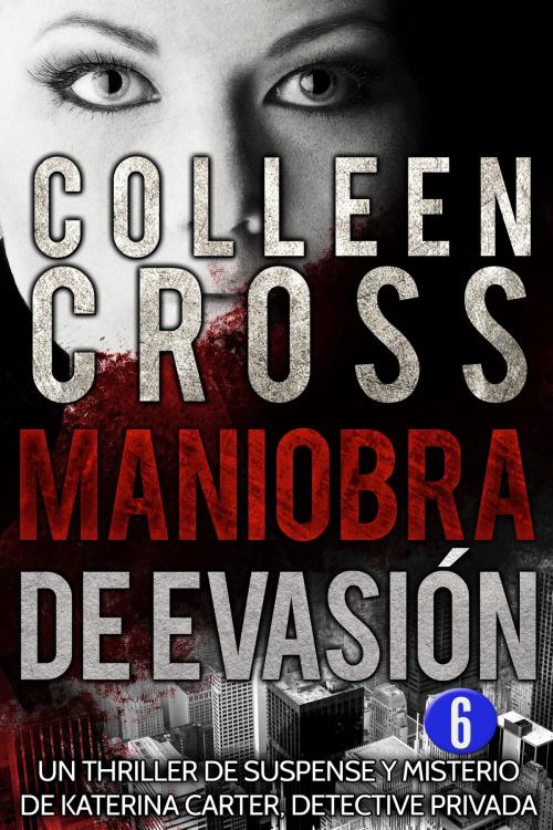 Cover of the book Maniobra de evasión - Episodio 6 by Colleen Cross, Slice Thrillers