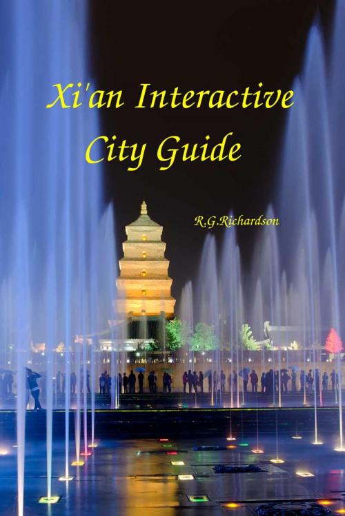 Cover of the book Xi'an Interactive City Guide by R.G. Richardson, eComTech Publishing