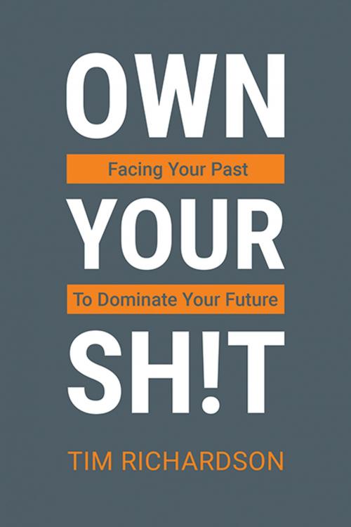 Cover of the book Own Your Sh!t by Tim Richardson, Oys Enterprises