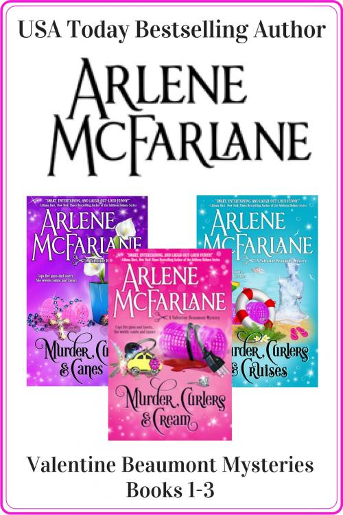 Cover of the book The Valentine Beaumont Mystery Series: Books 1-3 by Arlene McFarlane, ParadiseDeer Publishing