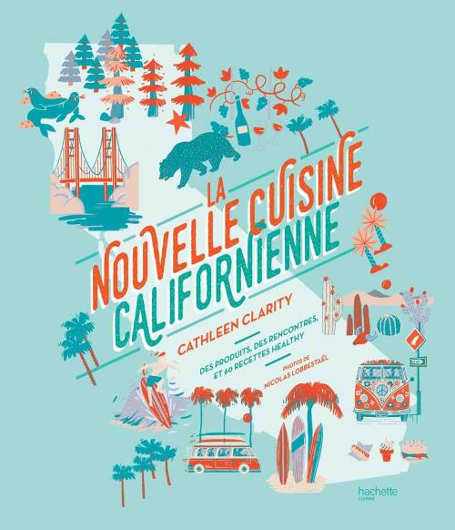 Cover of the book La nouvelle cuisine californienne by Cathleen Clarity, Hachette Pratique