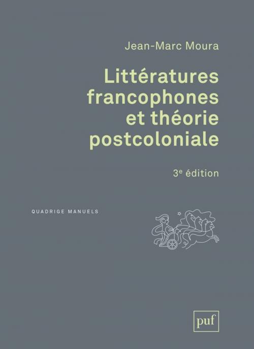 Cover of the book Littératures francophones et théorie postcoloniale by Jean-Marc Moura, Presses Universitaires de France