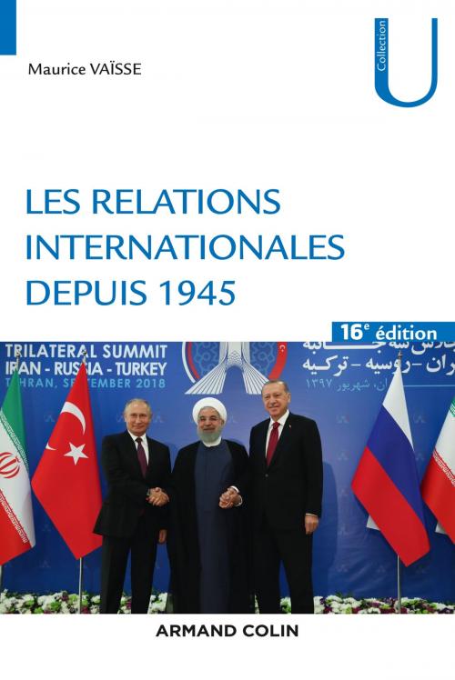 Cover of the book Les relations internationales depuis 1945 - 16e éd. by Maurice Vaïsse, Armand Colin