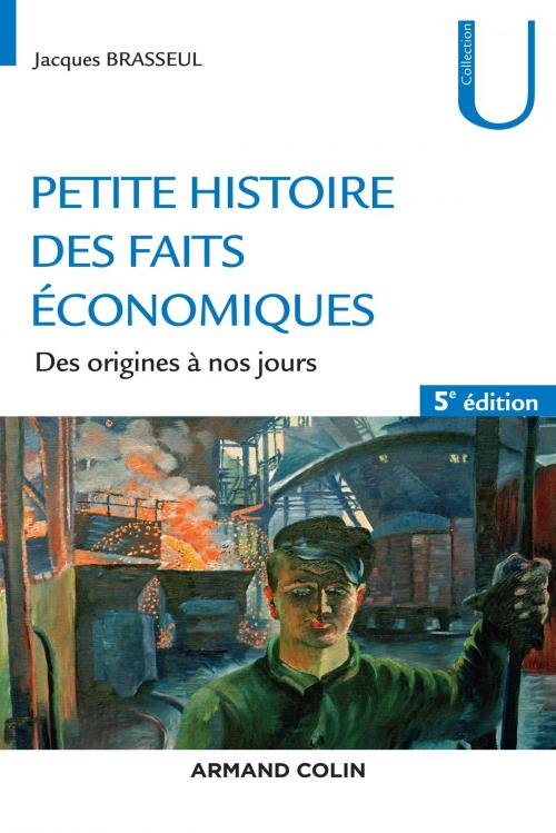 Cover of the book Petite histoire des faits économiques - 5e éd. by Jacques Brasseul, Armand Colin