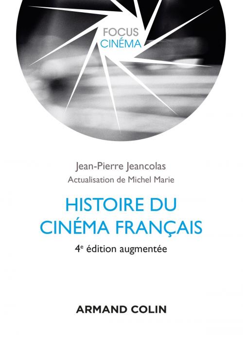 Cover of the book Histoire du cinéma français - 4e éd. by Jean-Pierre Jeancolas, Michel Marie, Armand Colin
