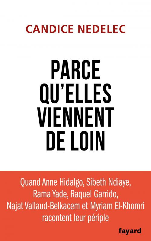 Cover of the book Parce qu'elles viennent de loin by Candice Nedelec, Fayard