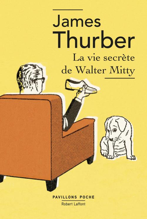Cover of the book La Vie secrète de Walter Mitty by James THURBER, Jacques STERNBERG, Groupe Robert Laffont