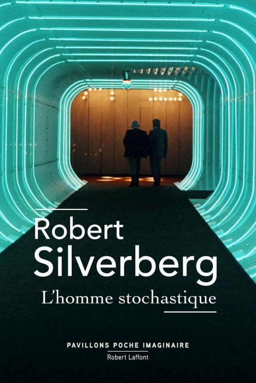 Cover of the book L'Homme stochastique by Robert SILVERBERG, Groupe Robert Laffont