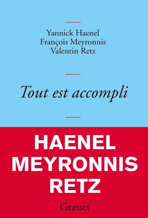 Cover of the book Tout est accompli by Yannick Haenel, François Meyronnis, Valentin Retz, Grasset