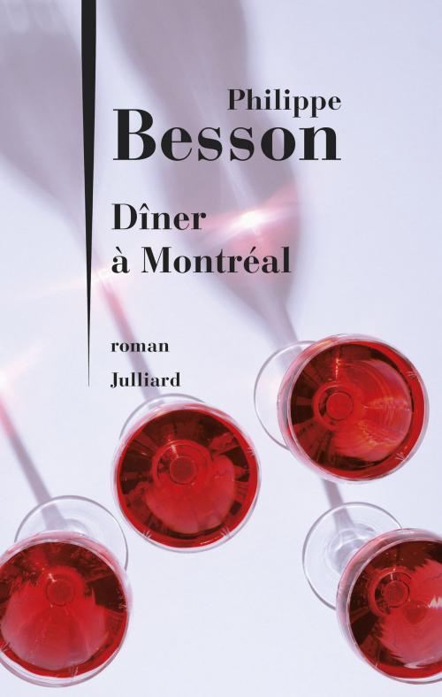 Cover of the book Dîner à Montréal by Philippe BESSON, Groupe Robert Laffont