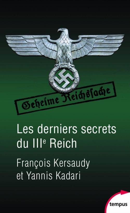 Cover of the book Les derniers secrets du IIIe Reich by François KERSAUDY, Yannis KADARI, Place des éditeurs