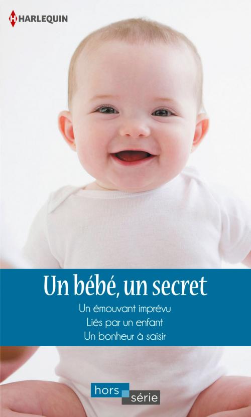 Cover of the book Un bébé, un secret by Heidi Rice, Caroline Anderson, Liz Fielding, Harlequin