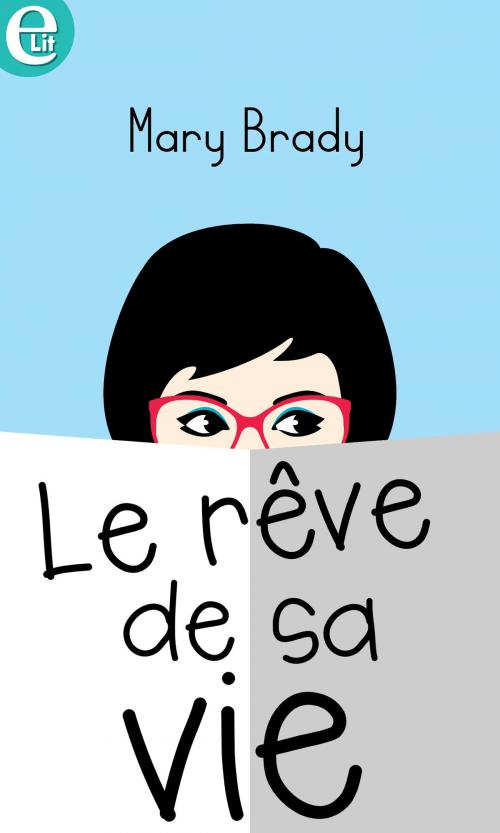 Cover of the book Le rêve de sa vie by Mary Brady, Harlequin