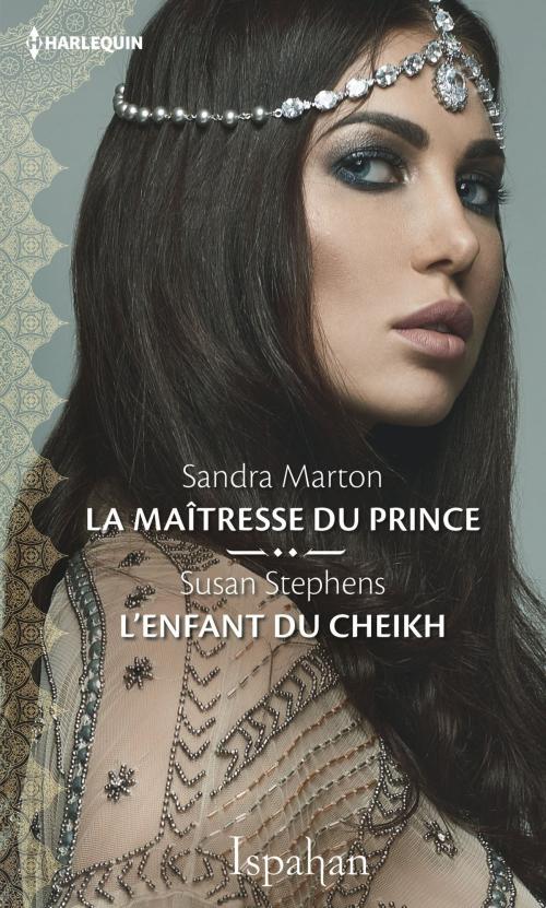 Cover of the book La maîtresse du prince - L'enfant du cheikh by Sandra Marton, Susan Stephens, Harlequin