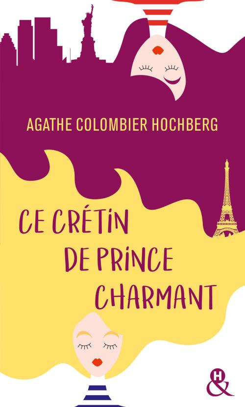 Cover of the book Ce crétin de prince charmant by Agathe Colombier Hochberg, Harlequin