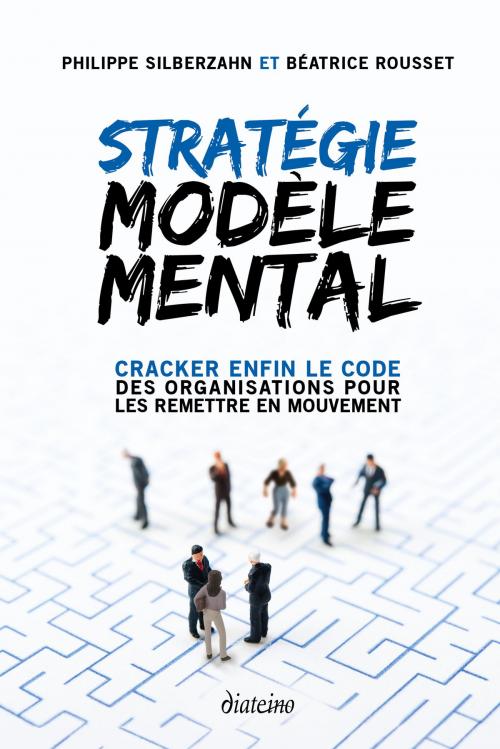 Cover of the book Stratégie Modèle Mental by Philippe Silberzahn, Béatrice Rousset, Diateino