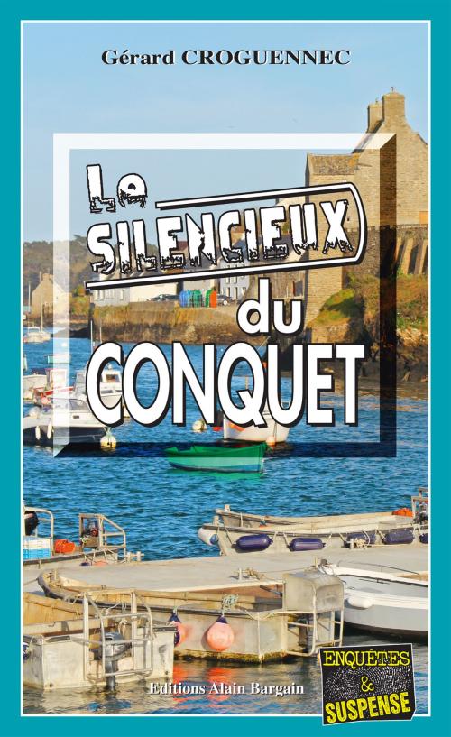 Cover of the book Le silencieux du Conquet by Gérard Croguennec, Editions Alain Bargain