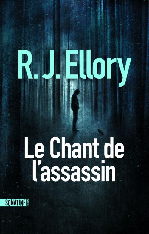 Cover of the book Le Chant de l'assassin by R.J. ELLORY, Sonatine