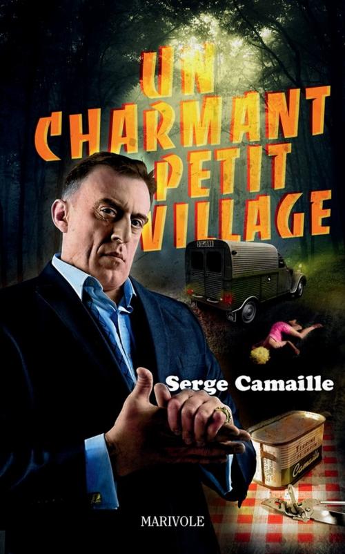 Cover of the book Un charmant petit village by Serge Camaille, Marivole Éditions