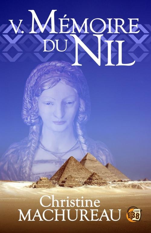 Cover of the book Mémoire du Nil by Christine Machureau, Les éditions du 38