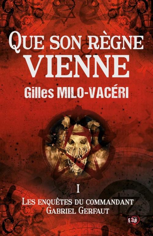 Cover of the book Que son règne vienne by Gilles Milo-Vacéri, Les éditions du 38