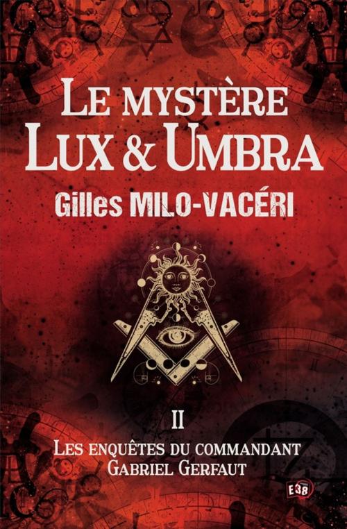 Cover of the book Le mystère Lux & Umbra by Gilles Milo-Vacéri, Les éditions du 38