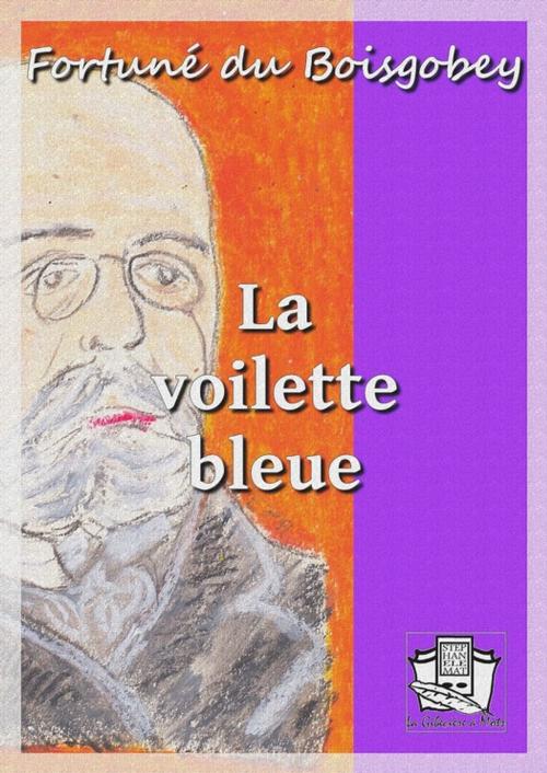 Cover of the book La voilette bleue by Fortuné du Boisgobey, La Gibecière à Mots